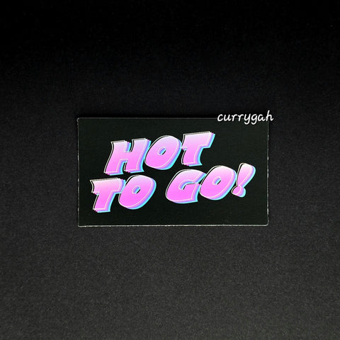 Hot To Go Sticker